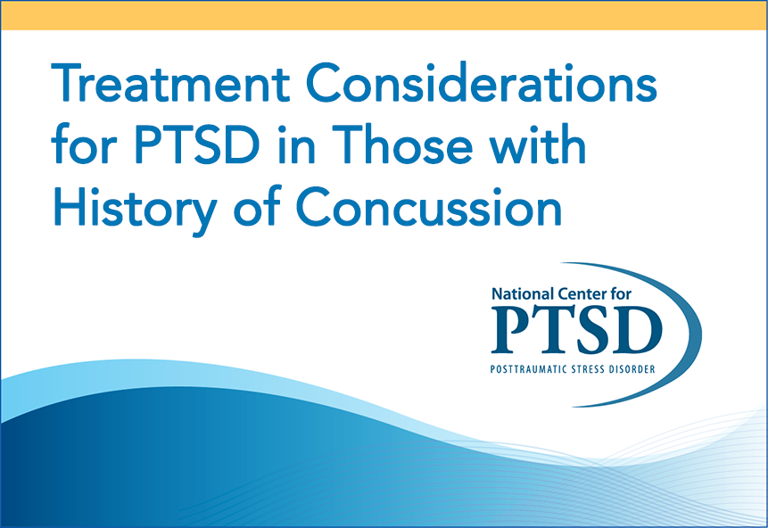 Treatment Considerations for PTSD in Those with History of Concussion